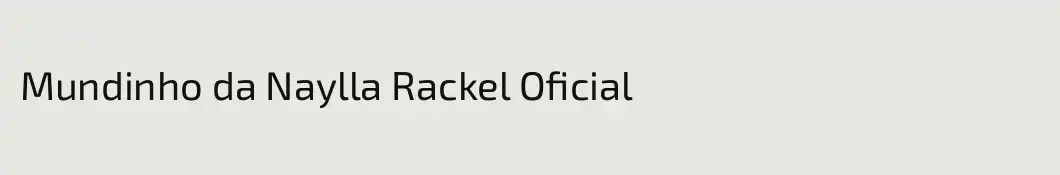 Mundinho da Naylla Rackel Oficial